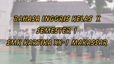 BAHASA INGGRIS - KELAS X.A - SEMESTER 1